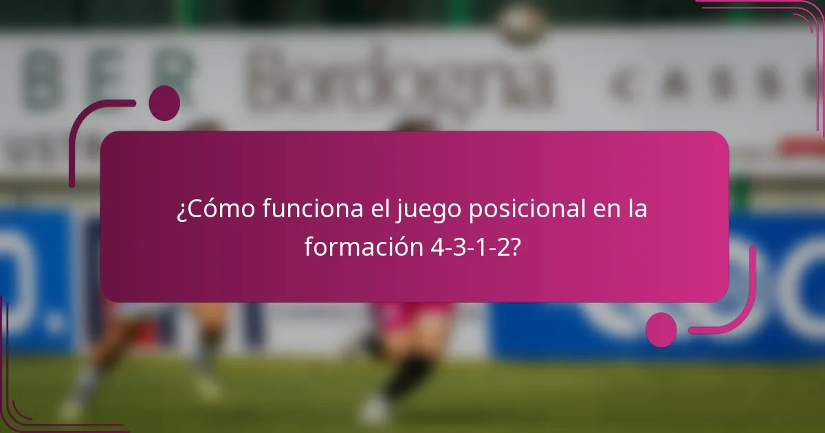 ¿Cómo funciona el juego posicional en la formación 4-3-1-2?