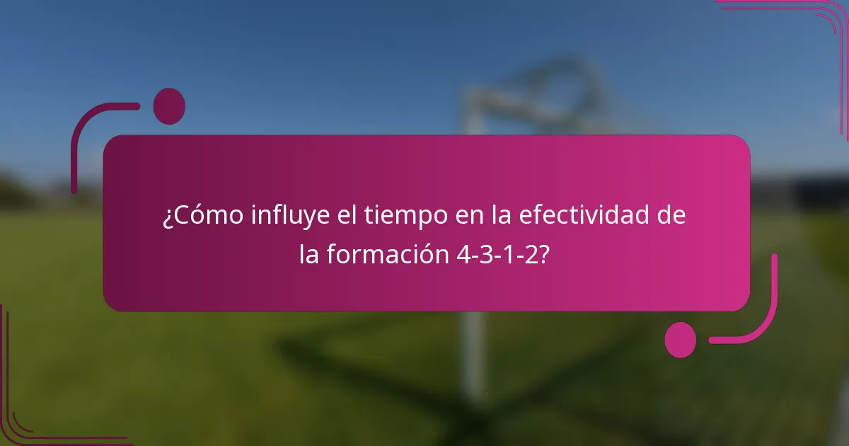 ¿Cómo influye el tiempo en la efectividad de la formación 4-3-1-2?