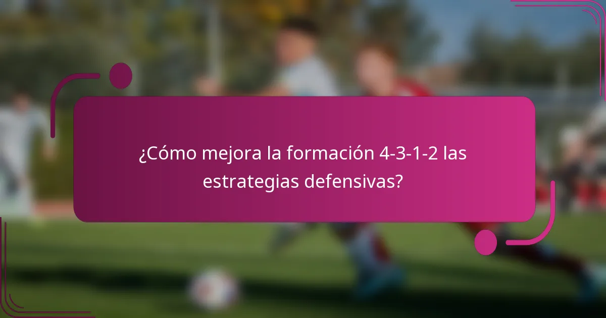 ¿Cómo mejora la formación 4-3-1-2 las estrategias defensivas?