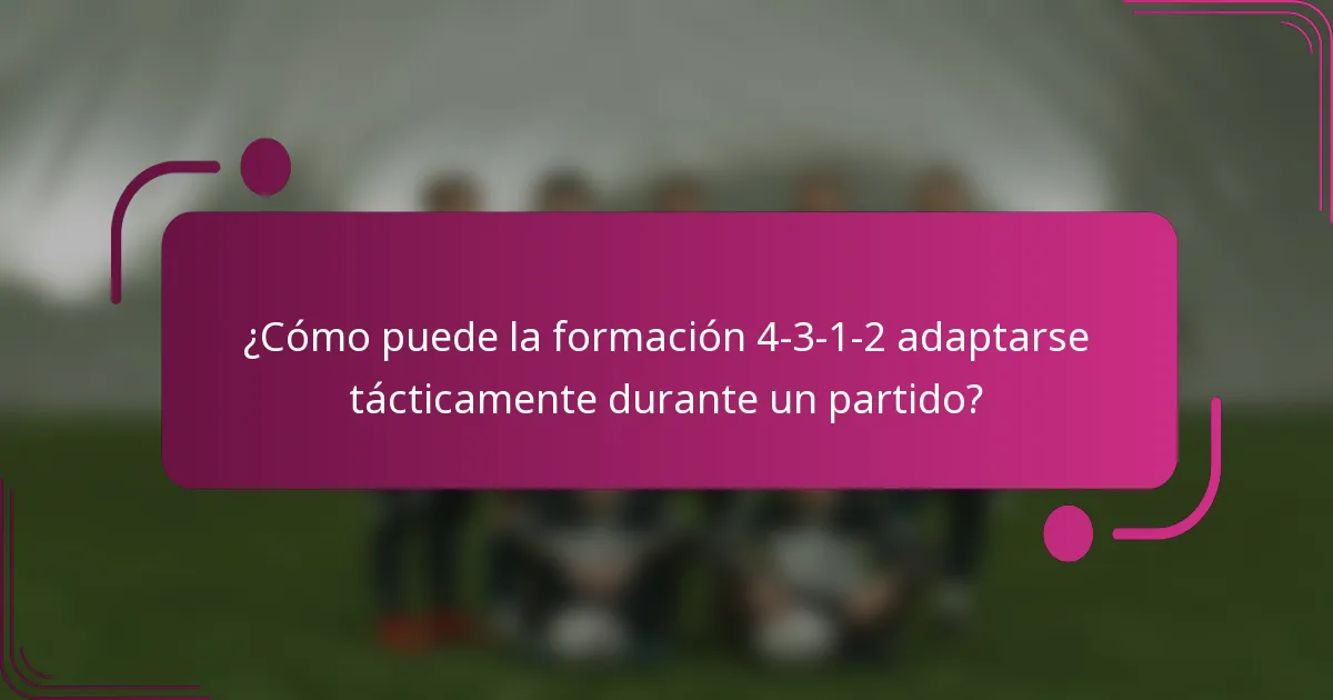 ¿Cómo puede la formación 4-3-1-2 adaptarse tácticamente durante un partido?