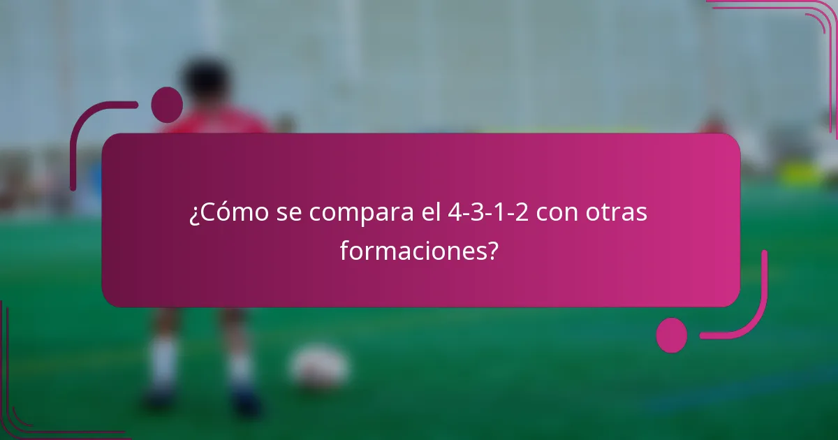 ¿Cómo se compara el 4-3-1-2 con otras formaciones?