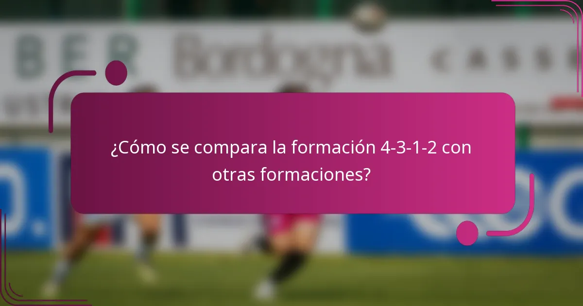 ¿Cómo se compara la formación 4-3-1-2 con otras formaciones?
