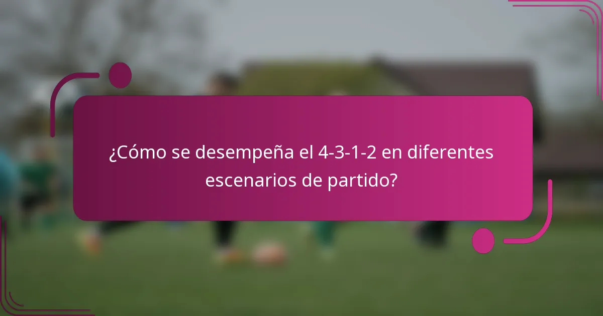 ¿Cómo se desempeña el 4-3-1-2 en diferentes escenarios de partido?