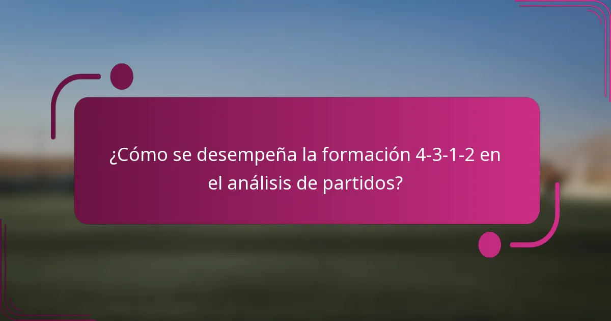 ¿Cómo se desempeña la formación 4-3-1-2 en el análisis de partidos?