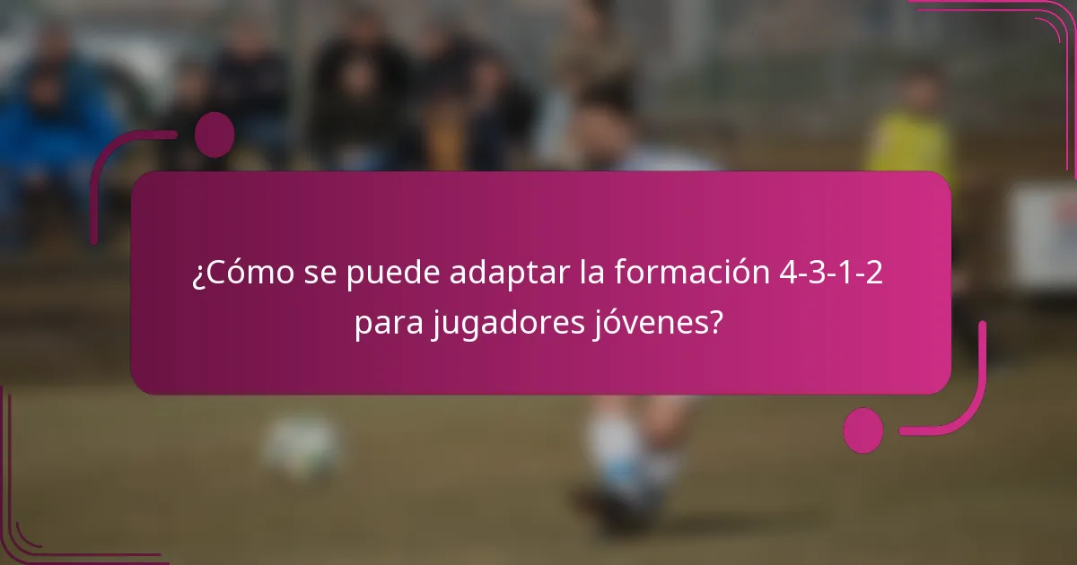 ¿Cómo se puede adaptar la formación 4-3-1-2 para jugadores jóvenes?