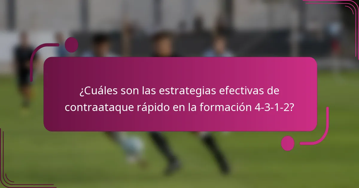 ¿Cuáles son las estrategias efectivas de contraataque rápido en la formación 4-3-1-2?