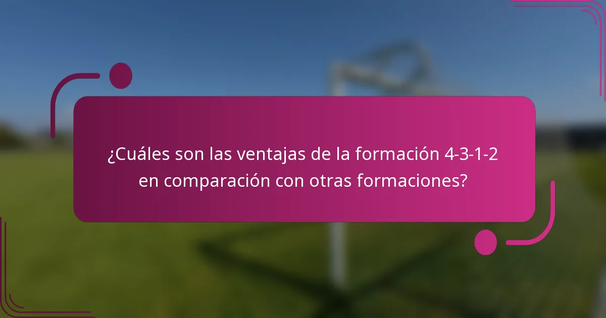 ¿Cuáles son las ventajas de la formación 4-3-1-2 en comparación con otras formaciones?