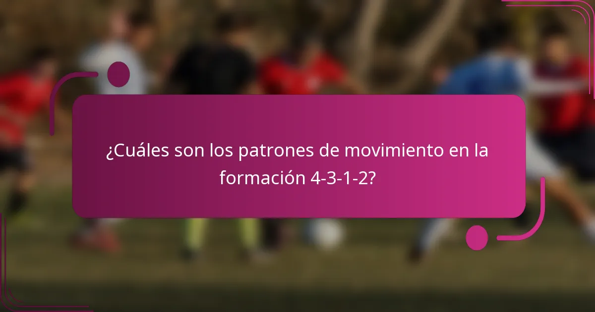 ¿Cuáles son los patrones de movimiento en la formación 4-3-1-2?