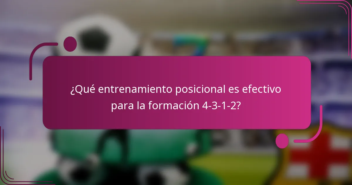¿Qué entrenamiento posicional es efectivo para la formación 4-3-1-2?